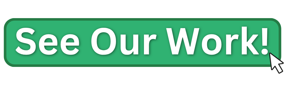 See Our Work!